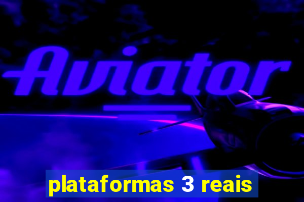 plataformas 3 reais